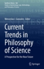 Image for Current trends in philosophy of science: a prospective for the near future