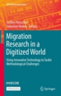 Image for Migration Research in a Digitized World : Using Innovative Technology to Tackle Methodological Challenges