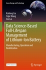 Image for Data Science-Based Full-Lifespan Management of Lithium-Ion Battery: Manufacturing, Operation and Reutilization