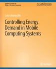 Image for Controlling Energy Demand in Mobile Computing Systems