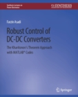 Image for Robust Control of DC-DC Converters : The Kharitonov&#39;s Theorem Approach with MATLAB® Codes