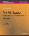 Image for Twin-Win Research : Breakthrough Theories and Validated Solutions for Societal Benefit, Second Edition