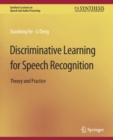 Image for Discriminative Learning for Speech Recognition : Theory and Practice
