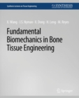 Image for Fundamental Biomechanics in Bone Tissue Engineering