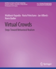 Image for Virtual Crowds : Steps Toward Behavioral Realism