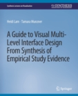 Image for A Guide to Visual Multi-Level Interface Design From Synthesis of Empirical Study Evidence