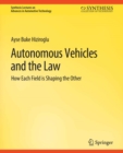 Image for Autonomous Vehicles and the Law: How Each Field Is Shaping the Other