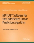 Image for MATLAB¬ Software for the Code Excited Linear Prediction Algorithm: The Federal Standard-1016