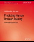 Image for Predicting Human Decision-Making: From Prediction to Action