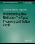 Image for Understanding Atrial Fibrillation: The Signal Processing Contribution, Part II