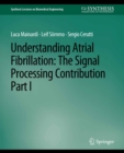 Image for Understanding Atrial Fibrillation: The Signal Processing Contribution, Part I