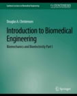 Image for Introduction to Biomedical Engineering: Biomechanics and Bioelectricity - Part I
