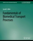 Image for Fundamentals of Biomedical Transport Processes