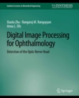 Image for Digital Image Processing for Ophthalmology: Detection of the Optic Nerve Head