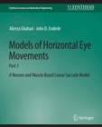 Image for Models of Horizontal Eye Movements: Part 3, A Neuron and Muscle Based Linear Saccade Model