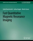 Image for Fast Quantitative Magnetic Resonance Imaging