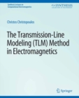 Image for The Transmission-Line Modeling (TLM) Method in Electromagnetics