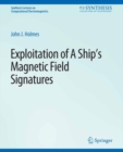 Image for Exploitation of a Ship&#39;s Magnetic Field Signatures