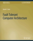 Image for Fault Tolerant Computer Architecture
