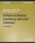 Image for Primer on Memory Consistency and Cache Coherence, Second Edition