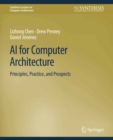 Image for AI for Computer Architecture: Principles, Practice, and Prospects