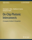 Image for On-Chip Photonic Interconnects: A Computer Architect&#39;s Perspective