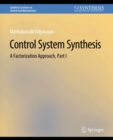 Image for Control Systems Synthesis: A Factorization Approach, Part I