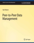 Image for Peer-to-Peer Data Management: For Clouds and Data-Intensive and Scalable Computing Environments