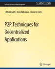 Image for P2P Techniques for Decentralized Applications