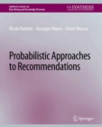 Image for Probabilistic Approaches to Recommendations