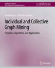 Image for Individual and Collective Graph Mining: Principles, Algorithms, and Applications