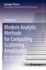 Image for Modern Analytic Methods for Computing Scattering Amplitudes