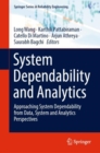 Image for System dependability and analytics  : approaching system dependability from data, system and analytics perspectives