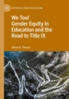 Image for We Too! Gender Equity in Education and the Road to Title IX