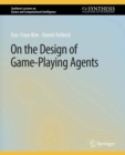 Image for On the Design of Game-Playing Agents