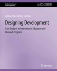 Image for Designing Development: Case Study of an International Education and Outreach Program