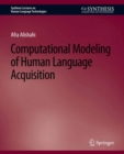 Image for Computational Modeling of Human Language Acquisition