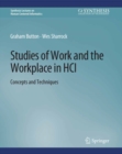 Image for Studies of Work and the Workplace in HCI: Concepts and Techniques