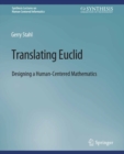 Image for Translating Euclid: Designing a Human-Centered Mathematics