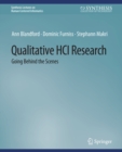 Image for Qualitative HCI Research: Going Behind the Scenes
