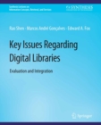 Image for Key Issues Regarding Digital Libraries: Evaluation and Integration