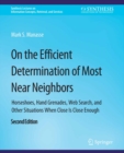 Image for On the Efficient Determination of Most Near Neighbors: Horseshoes, Hand Grenades, Web Search and Other Situations When Close Is Close Enough, Second Edition