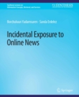 Image for Incidental Exposure to Online News
