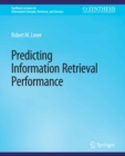Image for Predicting Information Retrieval Performance