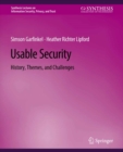 Image for Usable Security: History, Themes, and Challenges