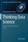 Image for Thinking data science  : a data science practitioner&#39;s guidebook