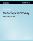 Image for Atomic Force Microscopy: A New Look at Microbes