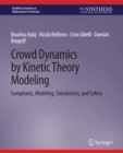Image for Crowd Dynamics by Kinetic Theory Modeling: Complexity, Modeling, Simulations, and Safety