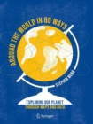 Image for Around the world in 80 ways  : exploring our planet through maps and data