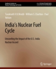 Image for India&#39;s Nuclear Fuel Cycle: Unraveling the Impact of the U.S.-India Nuclear Accord